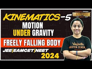 Kinematics | Motion Under Gravity | Free Falling Body (Part 5) | JEE & EAMCET 2024 |Ramadevi Ma'am
