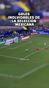 Goles INOLVIDABLES de la Selección Mexicana #mexico #football #viralpost #fypシ #LigaMX | Football Inc.