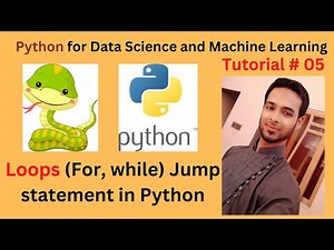 Tutorial 05: Loops (For, while), jump statement in Python