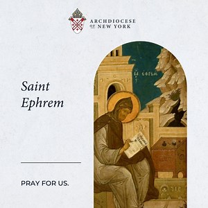 Today the Church remembers St. Ephrem, deacon and Doctor of the Church. Pray for us! | Archdiocese of New York | Facebook