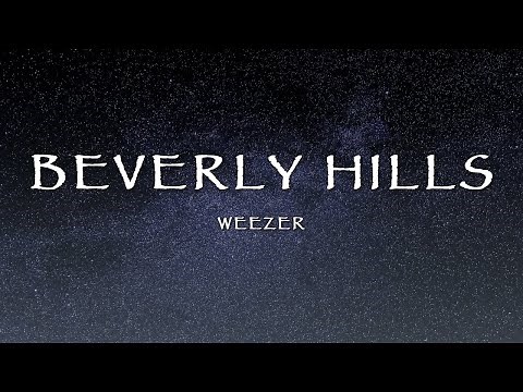 Weezer - Beverly Hills (Lyrics)