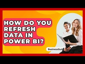 How Do You Refresh Data In Power BI? - BusinessGuide360.com