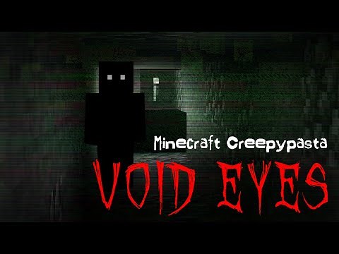 Minecraft Creepypasta | VOID EYES