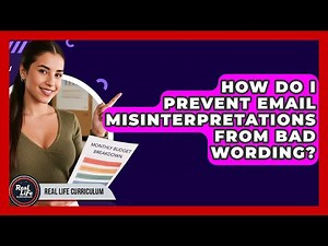 How Do I Prevent Email Misinterpretations From Bad Wording? - Real Life Curriculum