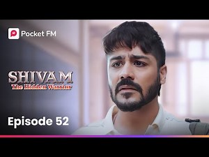 Episode 52 | Shivam : The Hidden Warrior | Pocket FM
