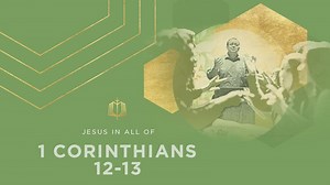1 Corinthians 12-13