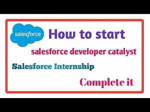 How to start Salesforce internship|How to start Salesforce developer catalysts|Salesforce answers