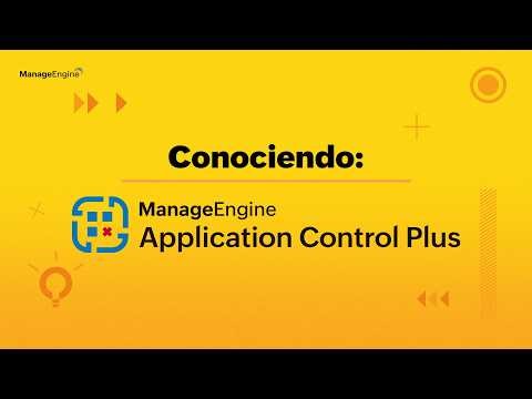 Conociendo Application Control Plus | ManageEngine LATAM