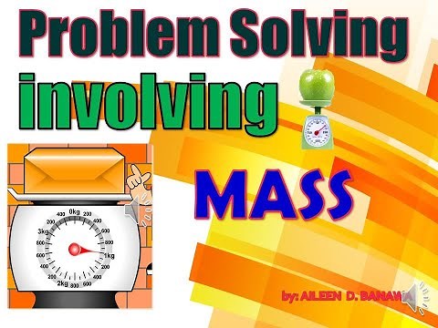 PROBLEM SOLVING INVOLVING MASS