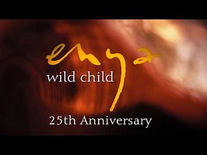 ENYA WILD CHILD (single) 25TH ANNIVERSARY VIDEO