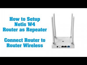 How to Setup Netis W4 Router as Repeater - Connect Router to Router Wireless