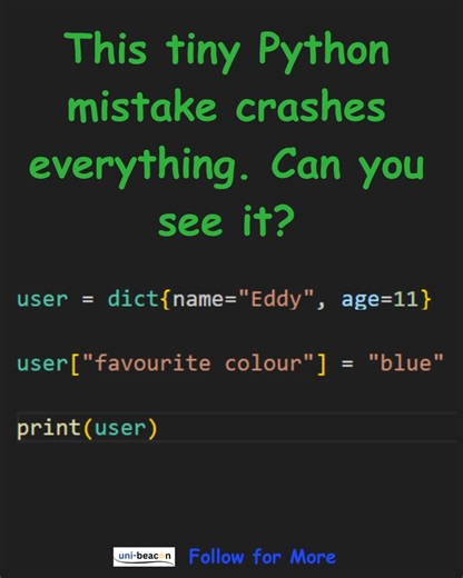 @unibeaconuk | Python Beginner Mistake #15 One tiny character — big difference. dict() uses brackets, not curly braces. dict{name="Eddy"} throws a... | Instagram