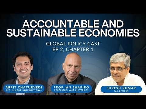 Accountable and Sustainable Economies - GlobalPolicyCast Ep2Ch1 | Dr Ian Shapiro