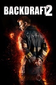 Backdraft 2 (2019) - AZ Movies