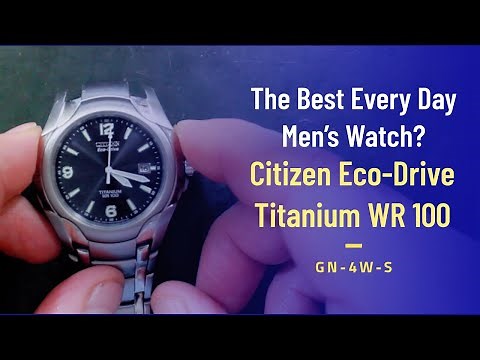 Is this the best everyday watch ever? The Citizen Eco-Drive Titanium GW100 GN-4W-S.