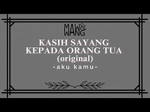 MAWANG - KASIH SAYANG KEPADA ORANG TUA "original" ( Official Lyric Video )