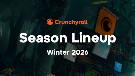Crunchyroll confirms Winter 2026 anime season lineup and full schedule