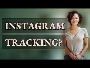How Can You Spot If Instagram Tracks Your Every Move?