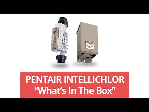 Pentair® Intellichlor Series Saltwater Chlorinators - "What's in the box?"