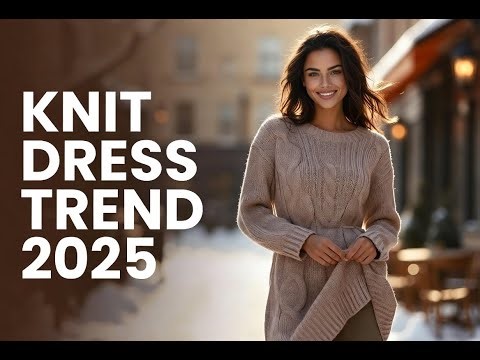 Knit Dresses Are Taking Over Winter 2025 — Here’s Why Everyone Is Wearing Them | Fashion Trends 2025