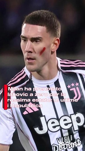 Il Milan ha prenotato Vlahovic a zero per la prossima estate: le ultime di Repubblica