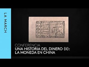 Una historia del dinero (II): la moneda en China · La March