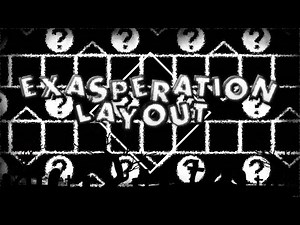 Exasperation Layout by ‪@Thycket‬ | Geometry Dash Showcase