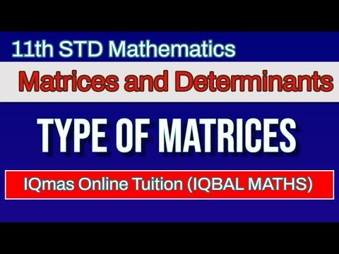 Class 11 | Maths Chapter 7 | Matrices and Determinants | Types of Matrices |