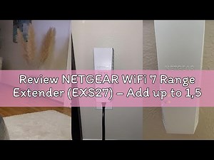 Review NETGEAR WiFi 7 Range Extender (EXS27) – Add up to 1,500 sq. ft. and 45 Devices with BE5000 Du
