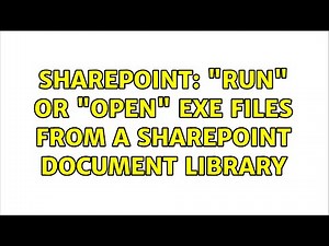 Sharepoint: "Run" or "Open" exe files from a sharepoint document library (5 Solutions!!)
