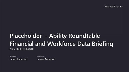 Ability Roundtable Financial and Workforce Data Briefing - 08 August 2025