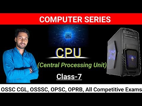 🔥 CPU (Central Processing Unit) | Class-7 | Computer Series For OSSC CGL, OSSSC, SSC, All Exams