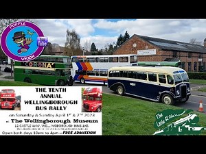 Wellingborough Museum Presents The 10th Annual Wellingborough Bus Rally April 2023