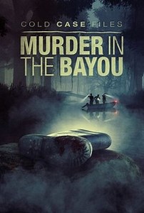 Cold Case Files: Murder in the Bayou | Rotten Tomatoes