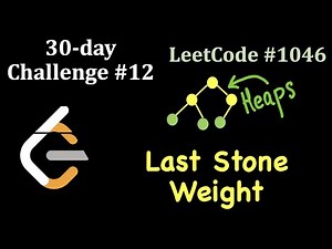 LeetCode 30 day Challenge | Day 12 | Last Stone Weight | (12 April 2020) | LeetCode 1046