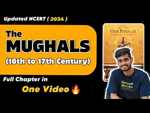 The MUGHALS 16th to 17th Century Class 7 History Chapter 4 Full Explanation in one video