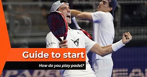 How do you play padel? Guide to start - Zona de Padel | News