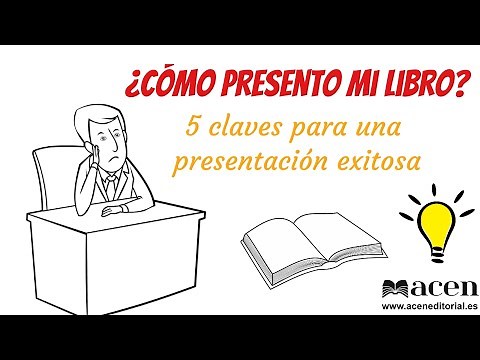 Cómo presentar un LIBRO, 5 claves para que sea un ÉXITO