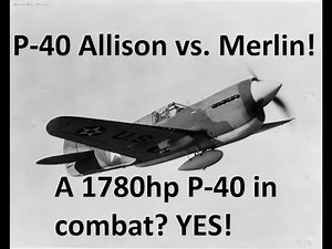 P-40 Warhawk Allison vs. Merlin