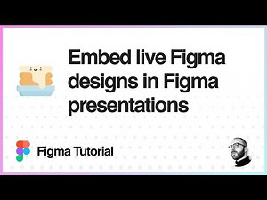 Figma Tutorial: Embed live Figma designs in Figma presentations