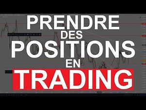 Comment Prendre des Positions de Trading (Quand Acheter et Quand Vendre)