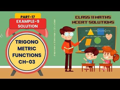 Part-17, Example 9, Class 11 Maths NCERT Solutions | Chapter 3 Trigonometric Functions