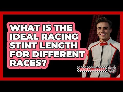 What Is The Ideal Racing Stint Length For Different Races? - The Racing Xpert