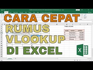 Cara Cepat Menguasai Rumus Vlookup di Excel