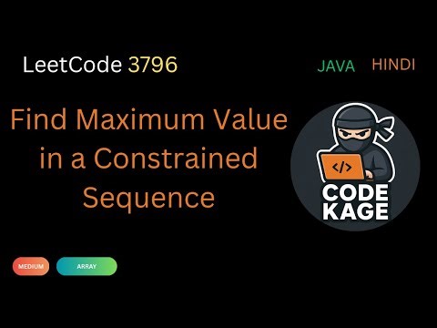 LeetCode 3796 | Find Maximum Value in a Constrained Sequence | Two Pass Greedy Explanation | Java