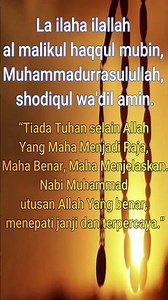 La ilaha ilallah al malikul haqqul mubin, Muhammadurrasulullah, shodiqul wa'dil amin DZIKIR HARIAN