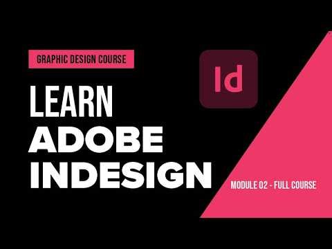Adobe InDesign for Beginners | Module 02 | Graphic Design Course