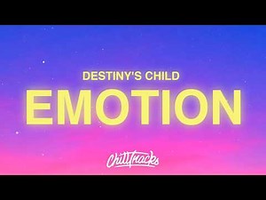 Destiny's Child - Emotion (Lyrics)