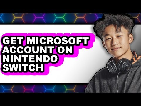 How to Get Microsoft Account on Nintendo Switch (easy Method)