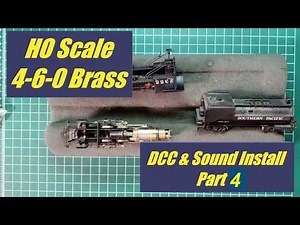HO Scale 4-6-0 Brass Steam DCC Sound Install Part 4